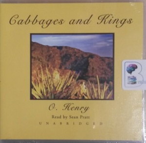 Cabbages and Kings written by O. Henry performed by Sean Pratt on CD (Unabridged)